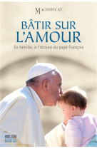 Batir sur l-amour / en famille a l-ecoute du pape francois