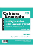 Evangile de luc et les ecritures d-israel / cahiers evangile no 185