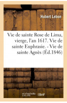 Vie de sainte rose de lima, vierge, l-an 16 17. vie de sainte euphrasie. - vie de saint
