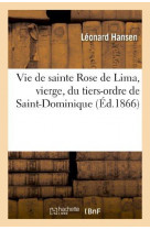 Vie de sainte rose de lima, vierge, du tier s-ordre de saint-dominique