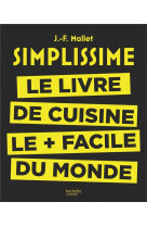 Simplissime / le livre de cuisine le + facile du monde