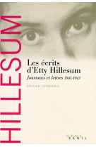 Ecrits d-etty hillesum. journaux et lettres (1941-1943) (les)
