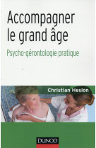Accompagner le grand age / psycho-gerontologie pratique