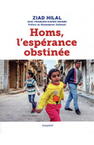 Homs, l-esperance obstinee