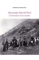 Alexandra david-neel, l-invention d-un mythe