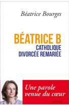 Beatrice b catholique divorcee remariee