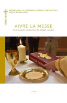 Vivre la messe / la nouvelle traduction du missel romain