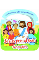 Histoires de la bible m-accompagnent jesus prend soin des petits