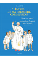 Jour de ma premiere communion (le) benoit xvi repond aux questions d enfants sur l eucharistie