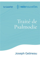 TRAITE DE PSALMODIE - EDITION ILLUSTREE - GELINEAU JOSEPH - LAURIER