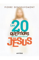20 questions que vous vous posez sur jesus
