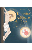 Petite veilleuse de jesus (la) - edition illustree
