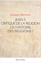 Jean v et le jesus de l-histoire : critique de la religion ou histoire des religions ?