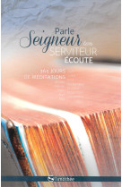 PARLE SEIGNEUR TON SERVITEUR ECOUTE 365 JOURS DE MEDITATIONS - Collectif - COCEBAL
