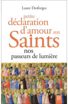 Petite déclaration d'amour aux saints - Laure Desforges - SUZAC