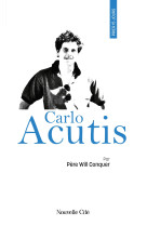 Prier 15 jours avec Carlo Acutis - Will Conquer, Will Conquer - NOUVELLE CITE