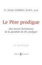Le Père prodigue - Jean-Gabriel Rueg - CARMEL