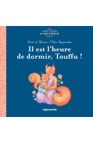 Il est l'heure de dormir, Touffu - Anne de Braux, Miss Agapanthe - TRIOMPHE