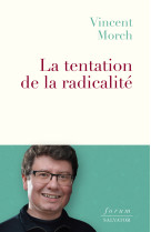 La tentation de la radicalité - MORCH VINCENT - SALVATOR