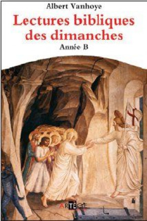 LECTURES BIBLIQUES DES DIMANCHES, ANNEE B - VANHOYE ALBERT - ARTEGE