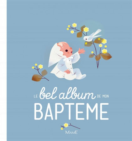 BEL ALBUM DE MON BAPTEME (LE) - MARNAT ANNETTE - Mame