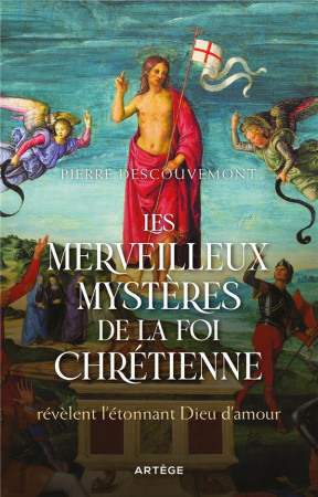 LES MERVEILLEUX MYSTERES DE LA FOI CHRETIENNE - QUI REVELENT LE DIEU D-AMOUR - DESCOUVEMONT PIERRE - ARTEGE